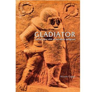 Gladiator. Luchar para vivir en un oficio peligroso